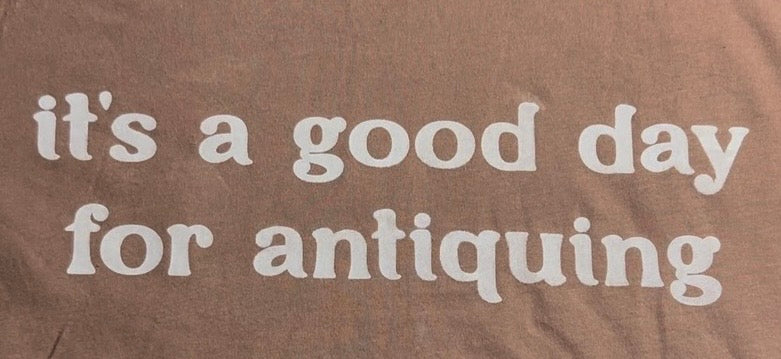 it’s a good day for antiquing