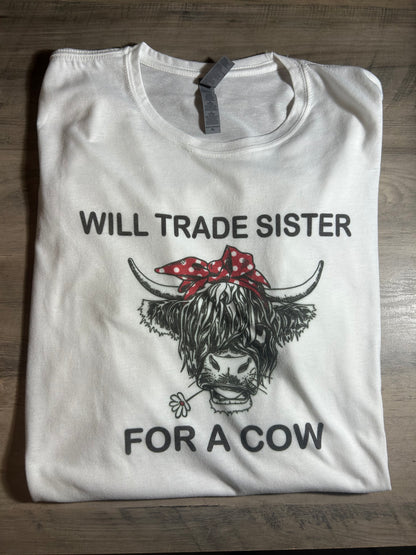 Will Trade Sister for a Cow Funny Cow Graphic Unisex T-Shirt